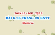 Bài 6.26 trang 28 Toán 10 Kết nối tri thức Tập 2
